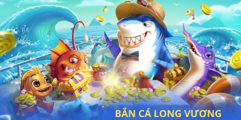 Bắn cá long vương 98win