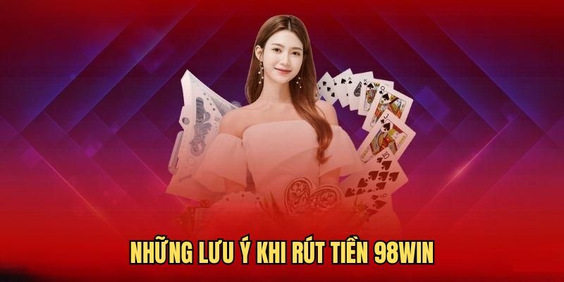 Tại sao giao dịch rút tiền 98win lại không thực hiện được